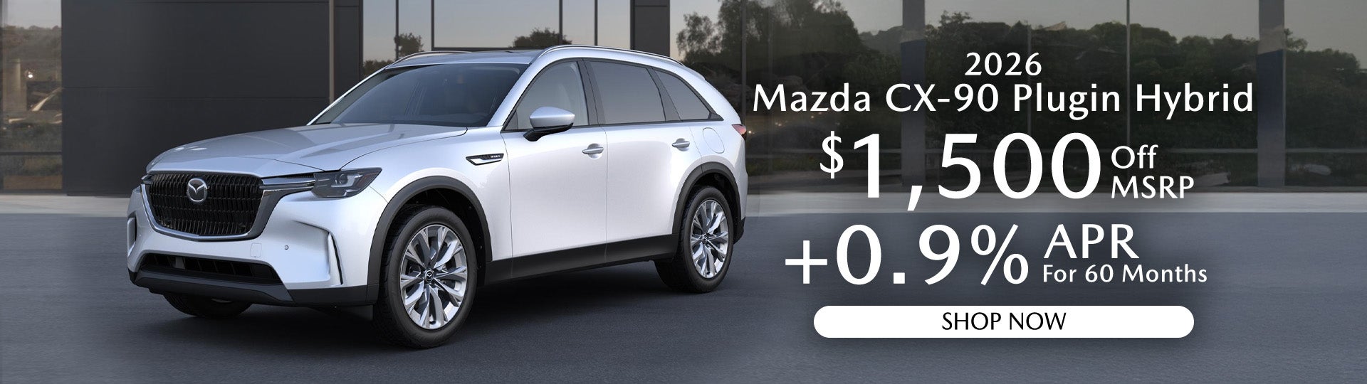 2026 MAZDA CX-90 PHEV $1500 off mSRP plus 0.9% for 60 months