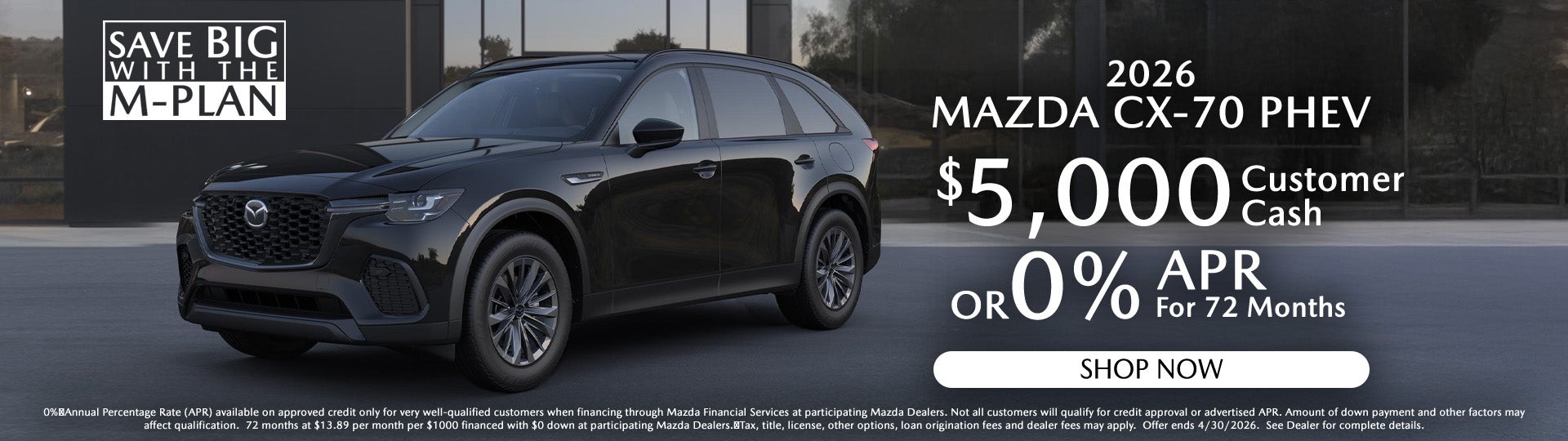 Save Big With The M-Plan CX-70 0% for 72 or $5k Customer Cas