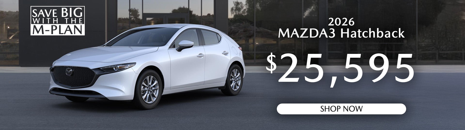 Save Big with the M-Plan Mazda3 Hatchback $25,595